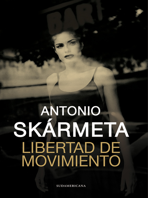 Title details for Libertad de movimiento by Antonio Skármeta - Wait list